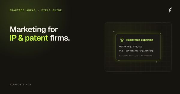 FirmForte field-guide hero card for the article: Marketing for IP and patent law firms: what actually works